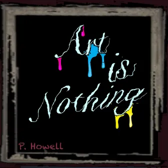 Art is Nothing by Peter Howell