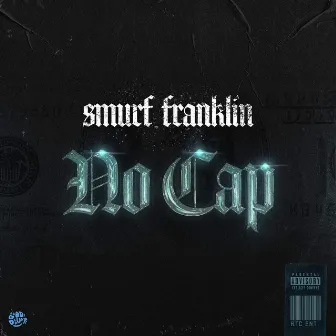 No Cap by Smurf Franklin