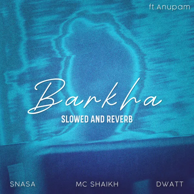 Barkha - Slowed and Reverb