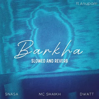 Barkha (Slowed and Reverb) by DWatt