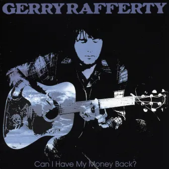 Can I Have My Money Back? by Gerry Rafferty