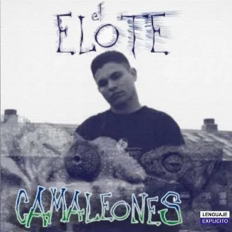 Camaleones (Remasterizado) by Elote el Barbaro