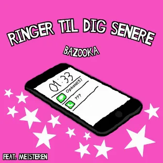 Ringer Til Dig Senere (feat. Meisteren) by Bazooka