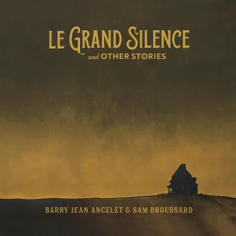 Le Grand Silence and Other Stories by Sam Broussard