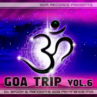 Goa Trip, Vol. 6 (Best Of Goa Trance, Acid Techno, Pschedelic Trance) by Random