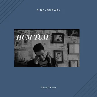 Hum Tum by Pradyum