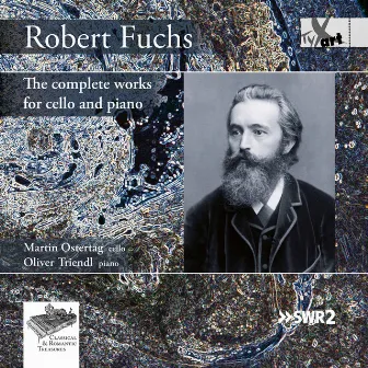 Fuchs: The Complete Works for Cello & Piano by Robert Fuchs