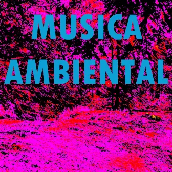 Musica Ambiental by Musica Ambiental