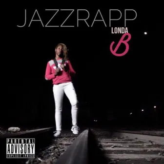 Jazz Rapp by Londa B