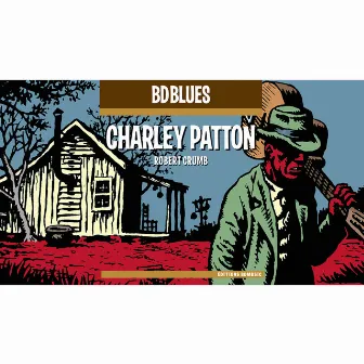 BD Music Presents Charley Patton by Charley Patton