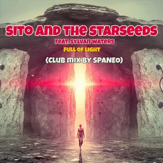 Full of Light (Spaneo Club Mix) by Sito and the Starseeds