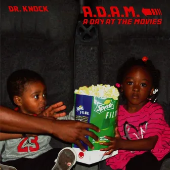 A.D.A.M. (A Day At the Movies) by Dr. Knock