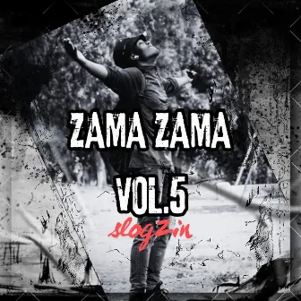 Zama Zama, Vol. 5 (with SlogzinBeats) by Slogzin