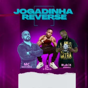 Jogadinha Reverse by Mc Maromba