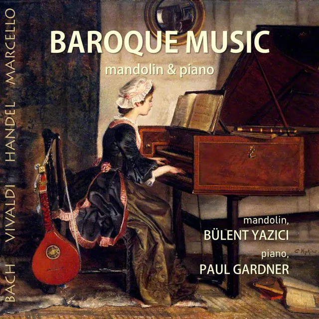 Baroque Music: Bach, Vivaldi, Handel, Marcello on Mandolin & Piano