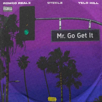 Mr. Go Get It by Romeo Realz