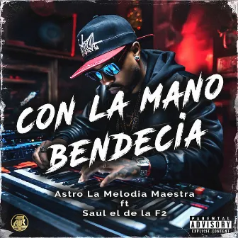 Con la Mano Bendecia by Astro la Melodia Maestra