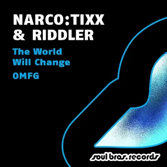 The World Will Change / OMFG by Narco:Tixx