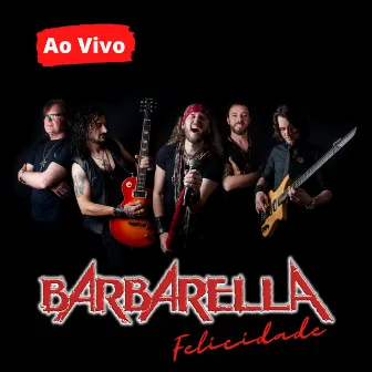 Felicidade (Ao Vivo) by Barbarella