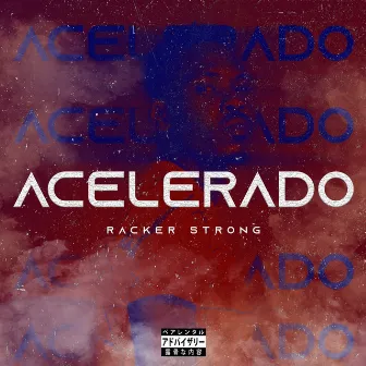 Acelerado by Racker Strong