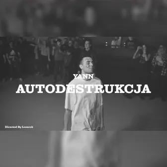 AUTODESTRUKCJA by YANN