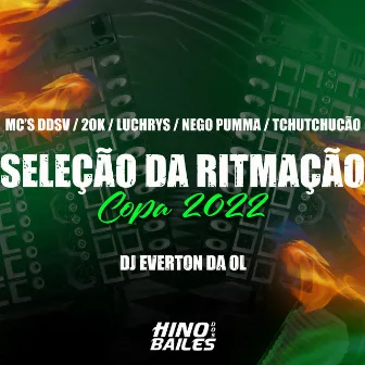 Seleção da Ritmação- Copa 2022 by MC 20K