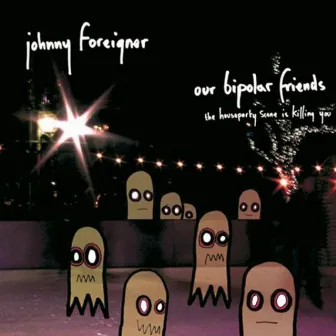 Our Bipolar Friends by Johnny Foreigner