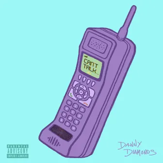 Can't Talk by Danny Diamonds