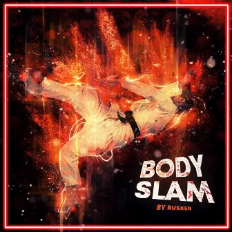 BODY SLAM by RUSKER