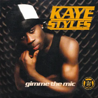 Gimme The Mic by Kaye Styles