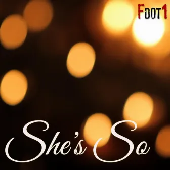 She's So - Single by Fdot1