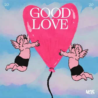 GOOD LOVE by M35