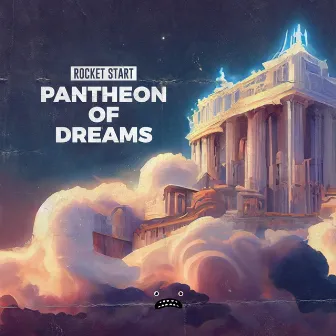 Pantheon Of Dreams by Rocket Start