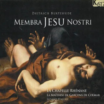 Buxtehude: Membra Jesu nostri, BuxWV 75 by Maîtrise De Garçons De Colmar