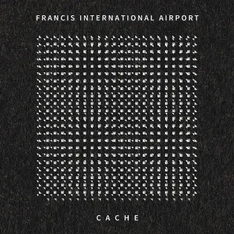 Cache by Francis International Airport