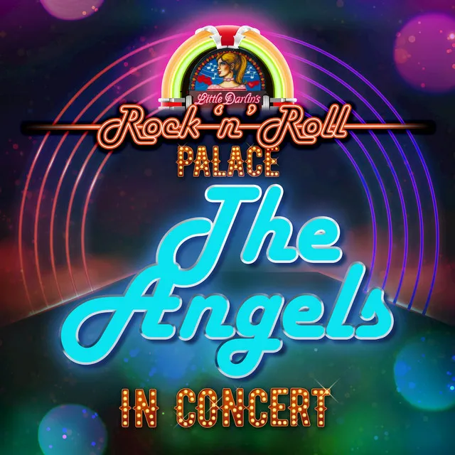 The Angels - In Concert at Little Darlin's Rock 'n' Roll Palace (Live)