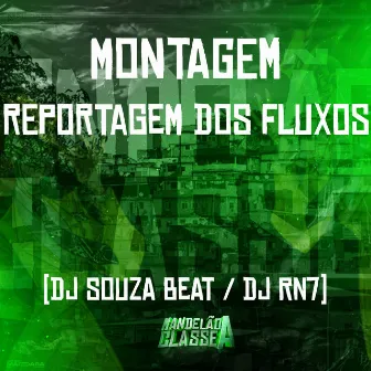 Montagem - Reportagem dos Fluxos by DJ RN7