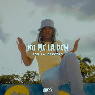 No Me la Den by ADN La Identidad