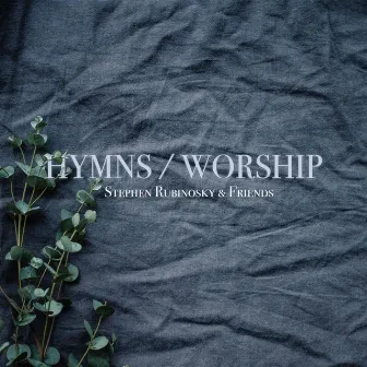 Hymns/Worship by Stephen Rubinosky