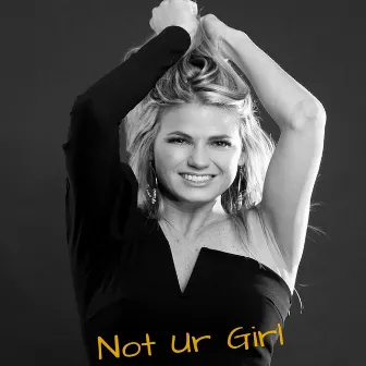 Not Ur Girl by Gisele Abramoff