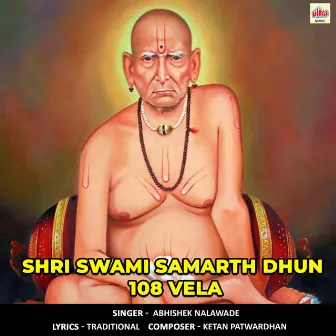 Shri Swami Samarth Dhun 108 Vela by Abhishek Nalawade