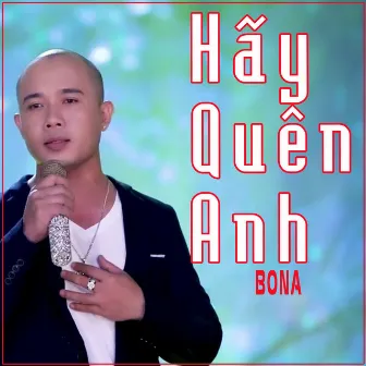 Hãy Quên Anh by Bona