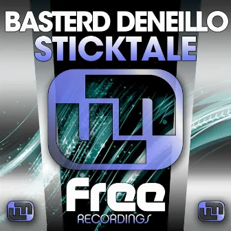 Sticktale by Basterd Deneillo