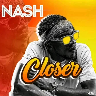 Closer by Nash Akakayoo