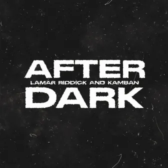 After Dark by Lamar Riddick