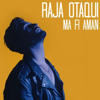 Ma Fi Aman by Raja Otaqui