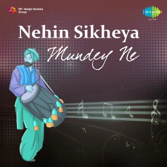 Nehin Sikheya Mundey Ne by Sital Singh Sital