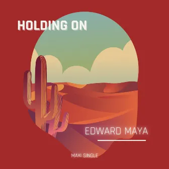 Holding on (Maxi Single) by Edward Maya