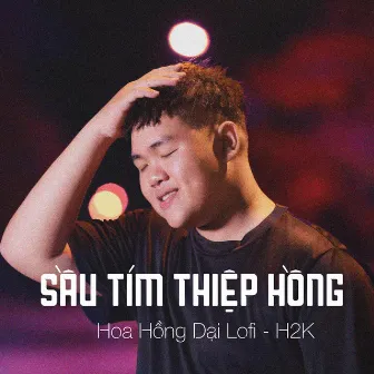 Sầu Tím Thiệp Hồng (Lofi By Lssin) by Hoa Hồng Dại