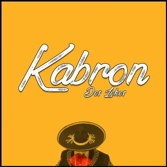 Kabron by Dos Lokos